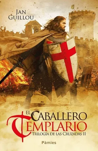 El Caballero Templario | Trilogía De Las Cruzadas Ii