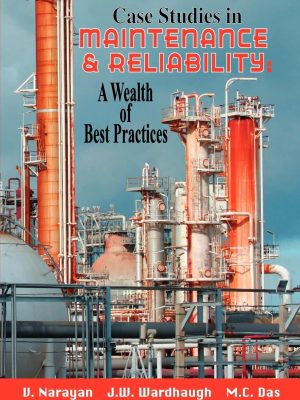 Case Studies in Maintenance & Reliability: A Wealth of Best Practices