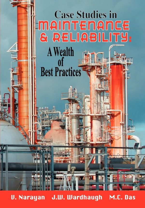 Case Studies in Maintenance & Reliability: A Wealth of Best Practices