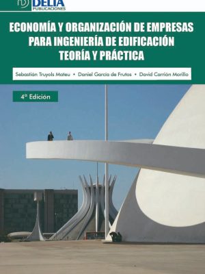 Economía y organización de empresas para ingeniería de edificación: teoría y práctica