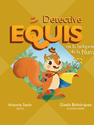 Detective Equis En La Independencia De La Nueva Granada