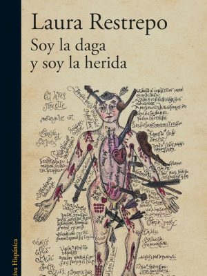 Soy la daga y soy la herida | Laura Restrepo