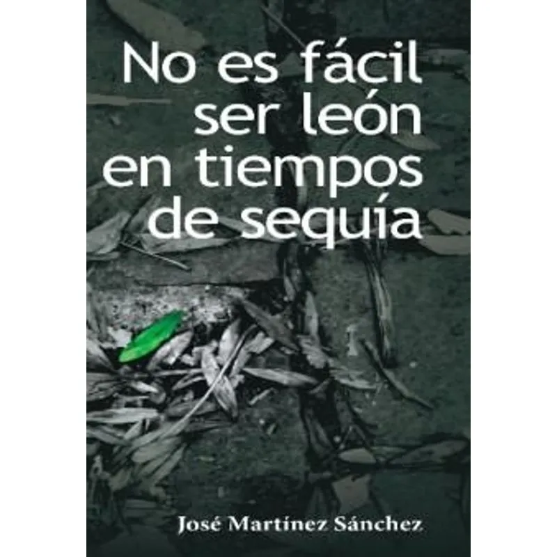 No es fácil ser león en tiempos de sequía