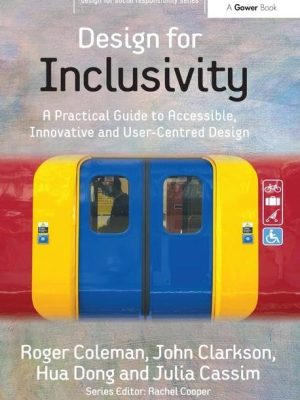 Design for Inclusivity: A Practical Guide to Accessible, Innovative and User-Centred Design