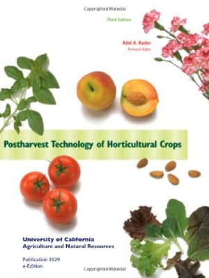 Postharvest Technology of Horticultural Crops | Adel Kader