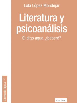Literatura y piscoanálisis: Si digo agua, ¿beberé?