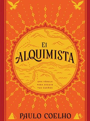 El Alquimista: Una fábula para seguir tus sueños