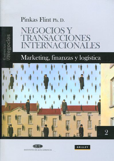 Negocios y transacciones internacionales Vol.2: Marketing, finanzas y logística